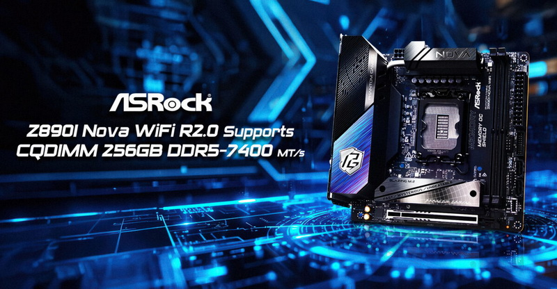 وسّعت ASRock إمكانيات Mini‑ITX، مضيفة دعمًا لذاكرة 256 جيجابايت باستخدام CQDIMM DDR5‑7400 على لوحة Z890I Nova WiFi R2.0