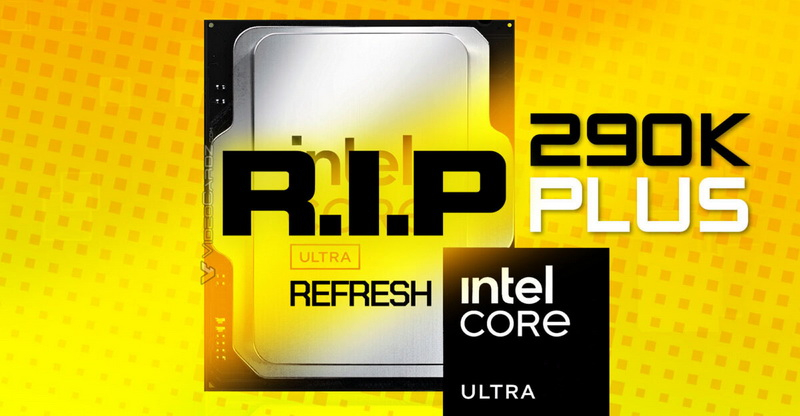 أكدت شركة إنتل أنها لن تصدر نسخة محدثة من Core Ultra 9 290K Plus.